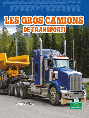 cover image of Les gros camions de transport! (Big Trucks Bring Goods!)